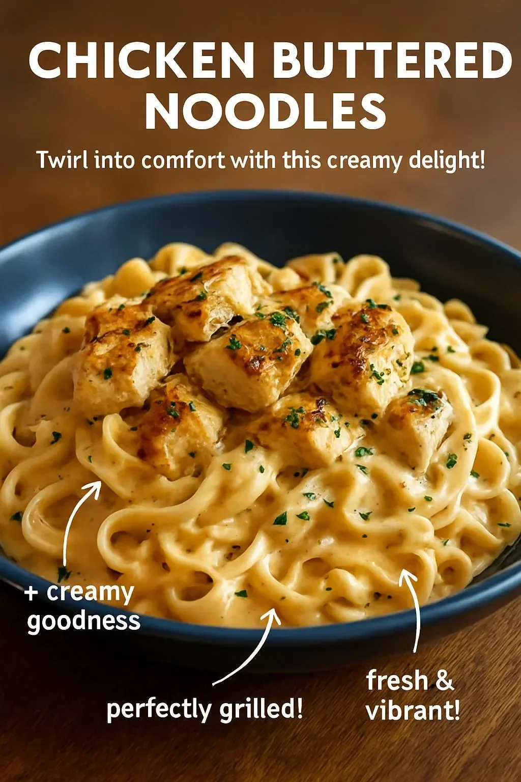Creamy Chicken Buttered Noodles served in a bowl garnished with parsley.